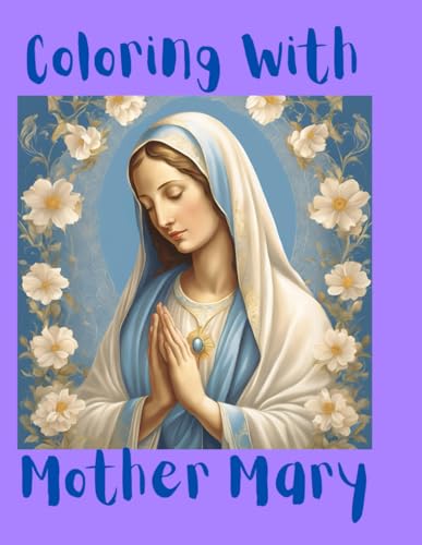 Coloring With Mother Mary von Independently published