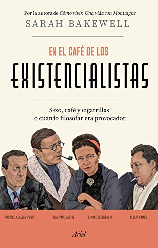 En el café de los existencialistas: Sexo, café y cigarrillos o cuando filosofar era provocador (Ariel) von Editorial Ariel