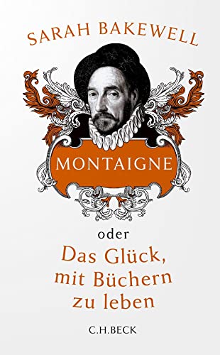 Montaigne: oder Das Glück, mit Büchern zu leben