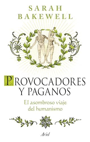 Provocadores y paganos: El asombroso viaje del humanismo (Ariel) von Editorial Ariel