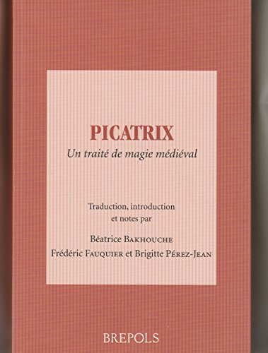 Picatrix: UN Traite De Magie Medieval: Un traité de magie médiéval von Brepols