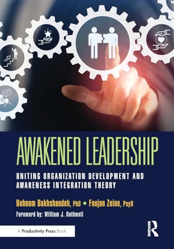 Awakened Leadership: Uniting Organization Development and Awareness Integration Theory von Productivity Press