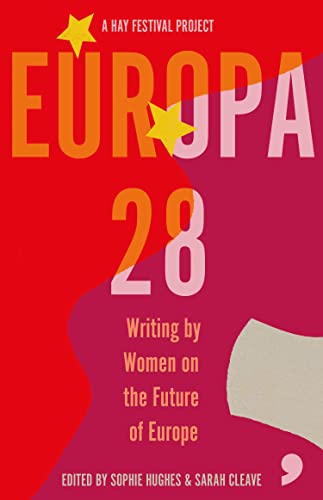 Europa28: Writing by Women on the Future of Europe Europa28: Writing by Women on the Future of Europe von Comma Press