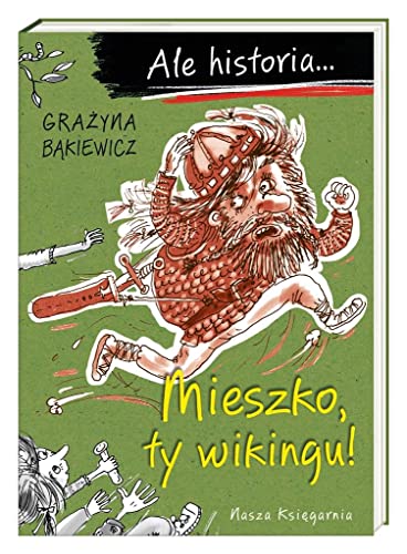 Ale historia Mieszko, ty wikingu!