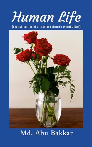 Human Life: English Edition of Dr. Lutfor Rahman's Manob Jibon von Lulu.com