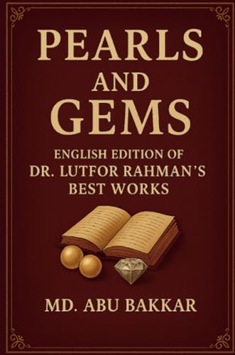 Pearls and Gems: English Edition of Dr. Lutfor Rahman’s Best Works von Lulu.com