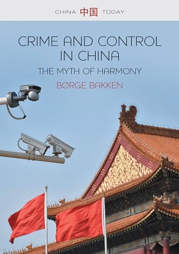 Crime and Control in China: The Myth of Harmony (China Today) von Polity