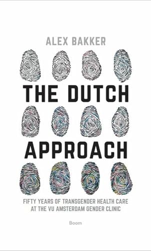 The Dutch Approach: Fifty years of transgender health care at the VU Amsterdam gender clinic von Boom