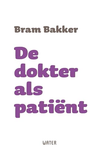 De dokter als patiënt von Uitgeverij Water