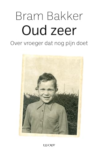 Oud zeer: over vroeger dat nog pijn doet von Uitgeverij Water