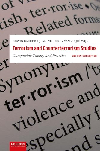 Terrorism and Counterterrorism Studies: Comparing Theory and Practice von Leiden University Press