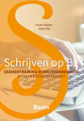 Schrijven op B2: examentraining schrijfvaardigheid voor het Staatsexamen II von Boom
