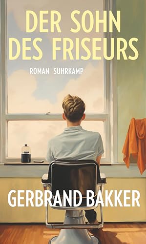Der Sohn des Friseurs: Roman | Eine mitreißende Vater-und-Sohn-Geschichte des Bestsellerautors von Suhrkamp Verlag