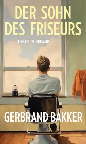 Der Sohn des Friseurs: Roman | Eine mitreißende Vater-und-Sohn-Geschichte des Bestsellerautors von Suhrkamp Verlag