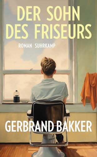 Der Sohn des Friseurs: Roman | Eine mitreißende Vater-und-Sohn-Geschichte des Bestsellerautors von Suhrkamp Verlag