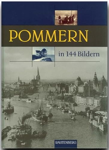 POMMERN: Heimat in 144 Bildern - RAUTENBERG Verlag (Rautenberg - In 144 Bildern) von RAUTENBERG