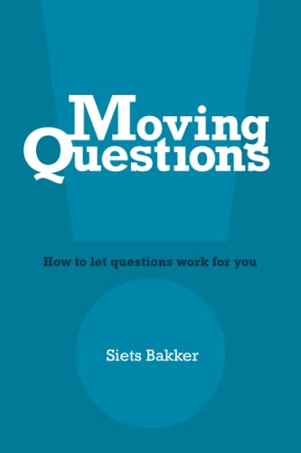 Moving Questions: how to let questions work for you (Connecting Books) von Independently Published