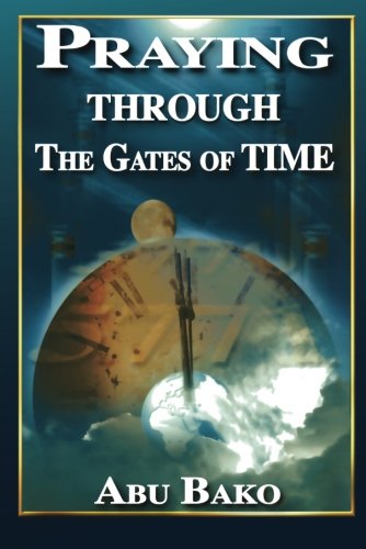 Praying Through The Gates of Time