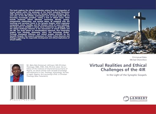 Virtual Realities and Ethical Challenges of the 4IR: In the Light of the Synoptic Gospels von LAP LAMBERT Academic Publishing