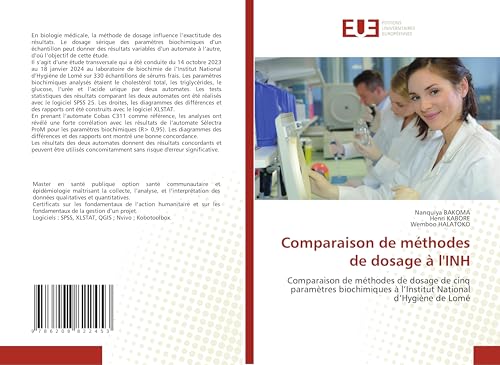 Comparaison de méthodes de dosage à l'INH: Comparaison de méthodes de dosage de cinq paramètres biochimiques à l'Institut National d'Hygiène de Lomé von Éditions universitaires européennes