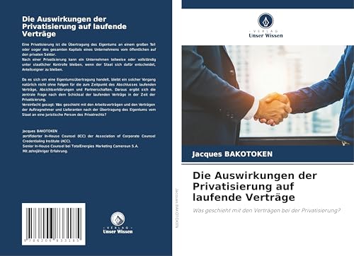 Die Auswirkungen der Privatisierung auf laufende Verträge: Was geschieht mit den Verträgen bei der Privatisierung? von Verlag Unser Wissen