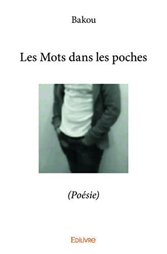Les Mots dans les poches: (Poésie) von Edilivre