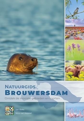 Natuurgids Brouwersdam: Ontdek de mooiste gebieden en soorten (Natuurgidsen, 2) von PiXFACTORY