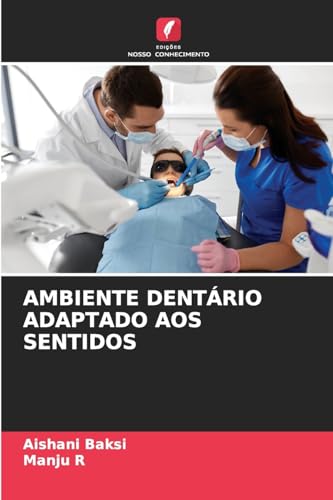 AMBIENTE DENTÁRIO ADAPTADO AOS SENTIDOS von Edições Nosso Conhecimento