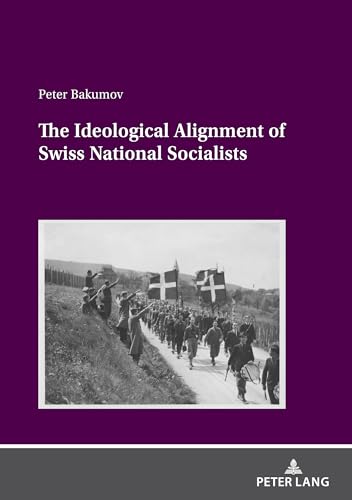 The Ideological Alignment of Swiss National Socialists von Peter Lang