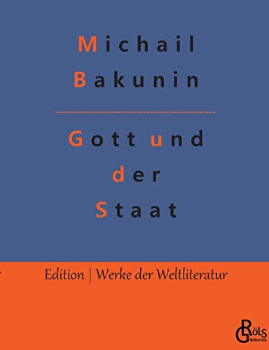 Gott und der Staat (Edition Werke der Weltliteratur)