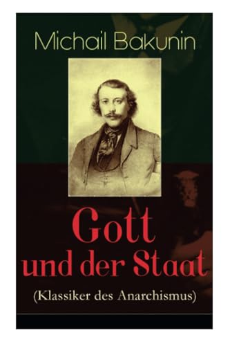 Gott und der Staat (Klassiker des Anarchismus)