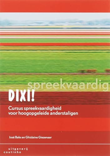 Dixi!: cursus spreekvaardigheid voor hoogopgeleide anderstaligen von Coutinho