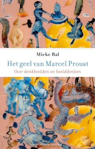 Het geel van Marcel Proust: over denkbeelden en beelddenken