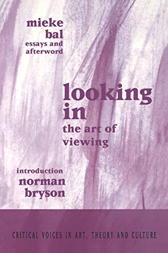 Looking In: The Art of Viewing (Critical Voices in Art, Theory & Culture) von Routledge