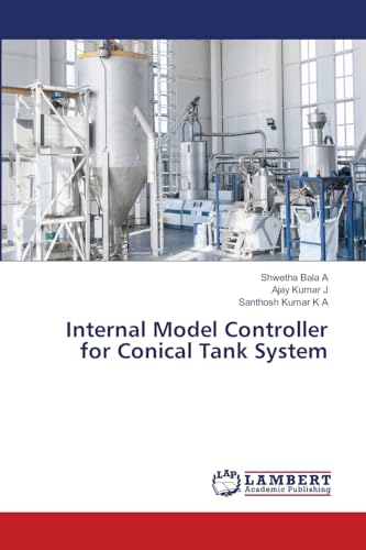 Internal Model Controller for Conical Tank System von LAP LAMBERT Academic Publishing