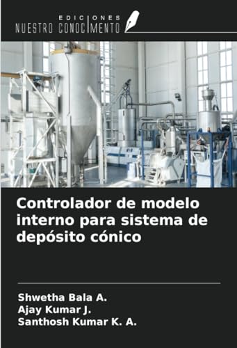 Controlador de modelo interno para sistema de depósito cónico von Ediciones Nuestro Conocimiento
