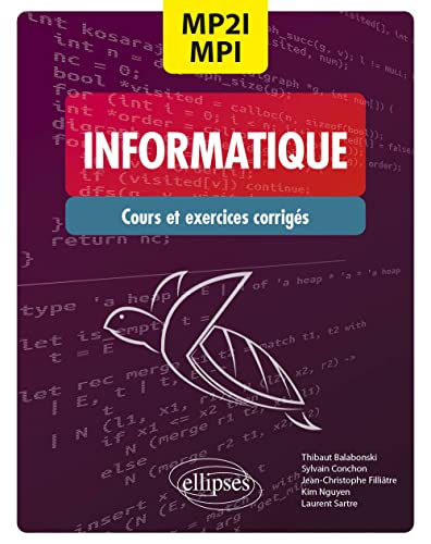Informatique - MP2I/MPI - CPGE 1re et 2e années: Cours et exercices corrigés