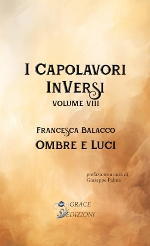 Ombre e luci (I capolavori inversi, Band 8) von GRACE EDIZIONI