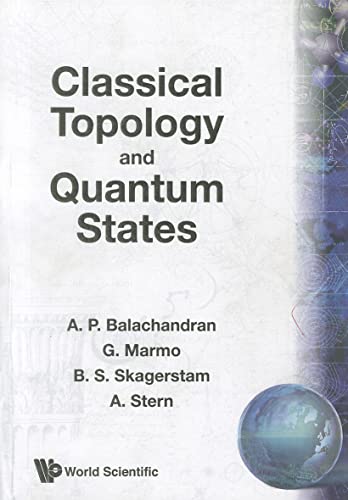 Classical Topology And Quantum States von World Scientific Publishing Company