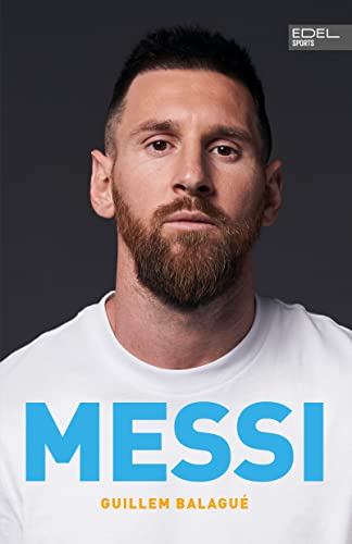 Messi. Die Biografie: Die faszinierende Geschichte des Weltmeisters. Unterstützt und autorisiert von Lionel Messi und seiner Familie