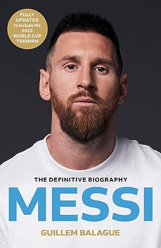 Messi: The must-read biography of the World Cup champion, now fully updated (Guillem Balague's Books) von Seven Dials