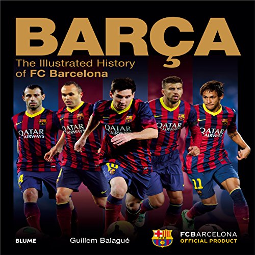 Barça : the illustrated history of FC Barcelona von Art Blume, S.L.