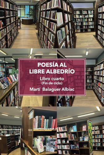 Poesía al libre albedrío: Libro cuarto (Fin de ciclo) von Editorial Letra Minúscula