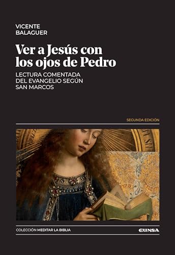 Ver a Jesús con los ojos de Pedro: Lectura comentada del Evangelio según san Marcos (Meditar la Biblia) von EDICIONES UNIVERSIDAD DE NAVARRA, S.A.