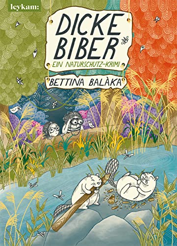 Dicke Biber - Ein Naturschutz-Krimi von Leykam