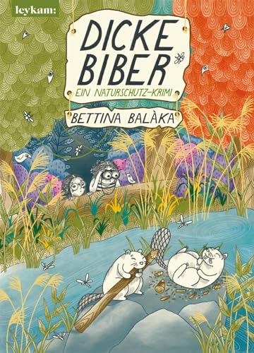 Dicke Biber - Ein Naturschutz-Krimi