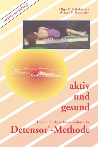 Aktiv und gesund - Frei von Rückenschmerzen durch die Detensor-Methode von Spurbuchverlag Baunach