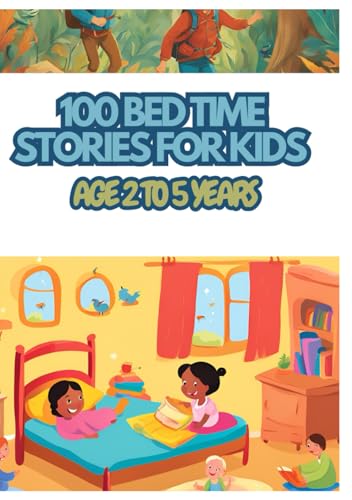 100 Bed time stories for Kids Age 2 to 5 Years | Story book for Kids 100 Bed time stories for Kids Age 2 to 5 Years | Story book for Kids von Independently published