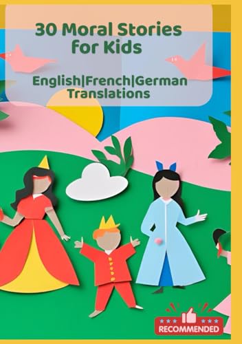 30 Moral Stories for Kids | English–French–German: Learn Values & Languages Together! 30 Moral Stories for Kids | English–French–German: Learn Values & Languages Together! von Independently published