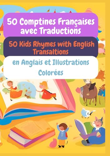 50 Comptines Françaises avec Traductions en Anglais et Illustrations Colorées 50 Comptines Françaises avec Traductions en Anglais et Illustrations Colorées von Independently published